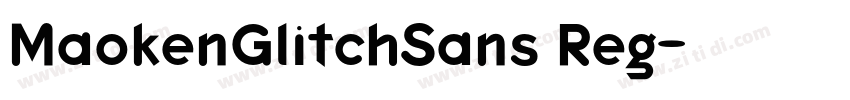 MaokenGlitchSans Reg字体转换